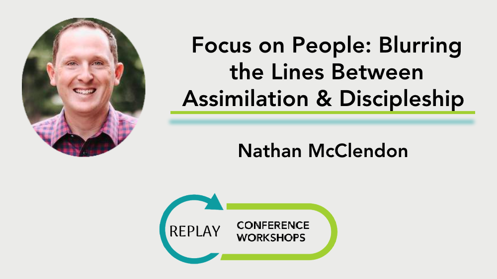 Focus on People: Blurring the Lines Between Assimilation & Discipleship Image